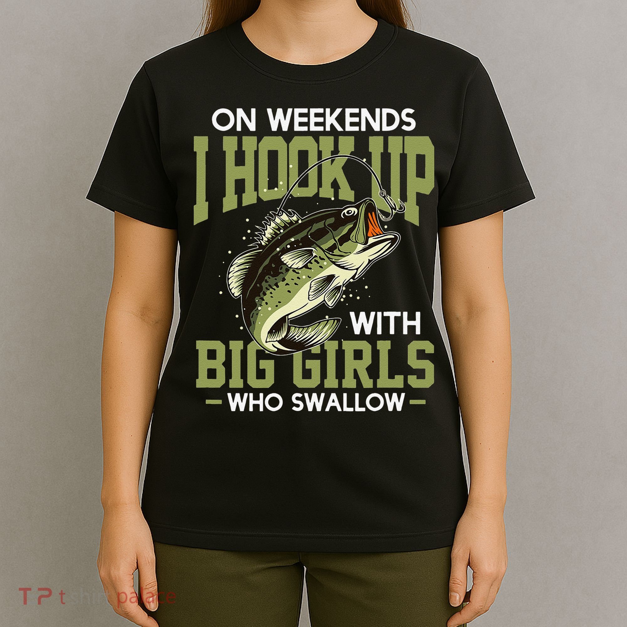 Cute On Weekends I Hook Up With Big Who Swallow Fishing T-Shirt