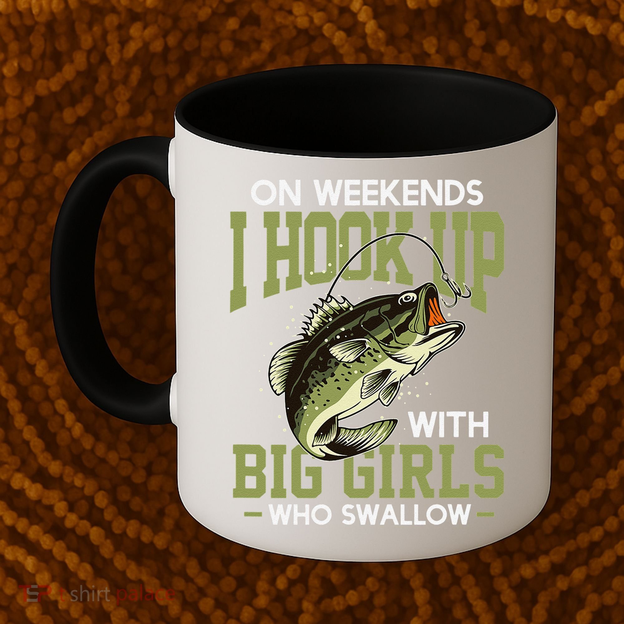 Cute On Weekends I Hook Up With Big Who Swallow Fishing Coffee Mug