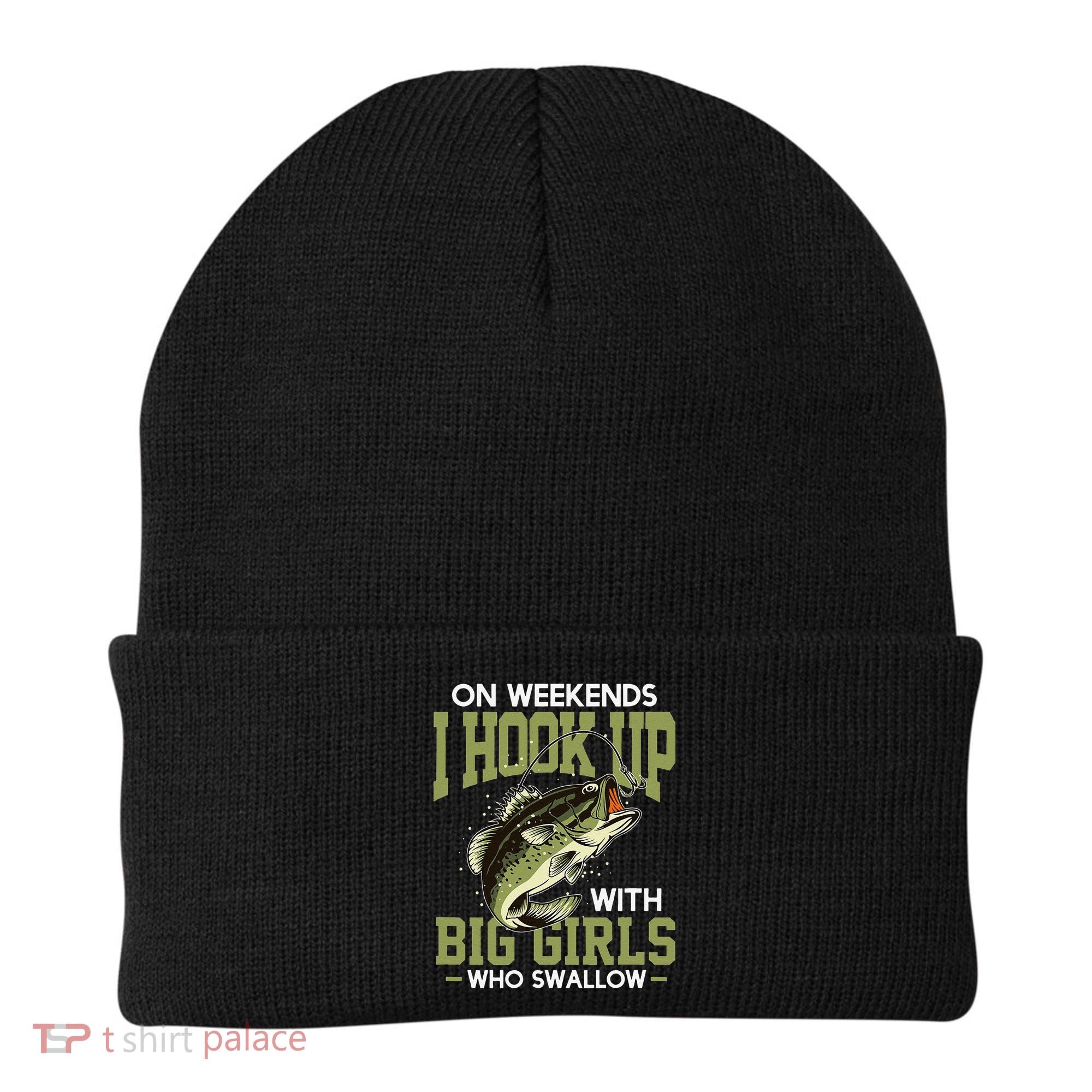 Cute On Weekends I Hook Up With Big Who Swallow Fishing Beanie
