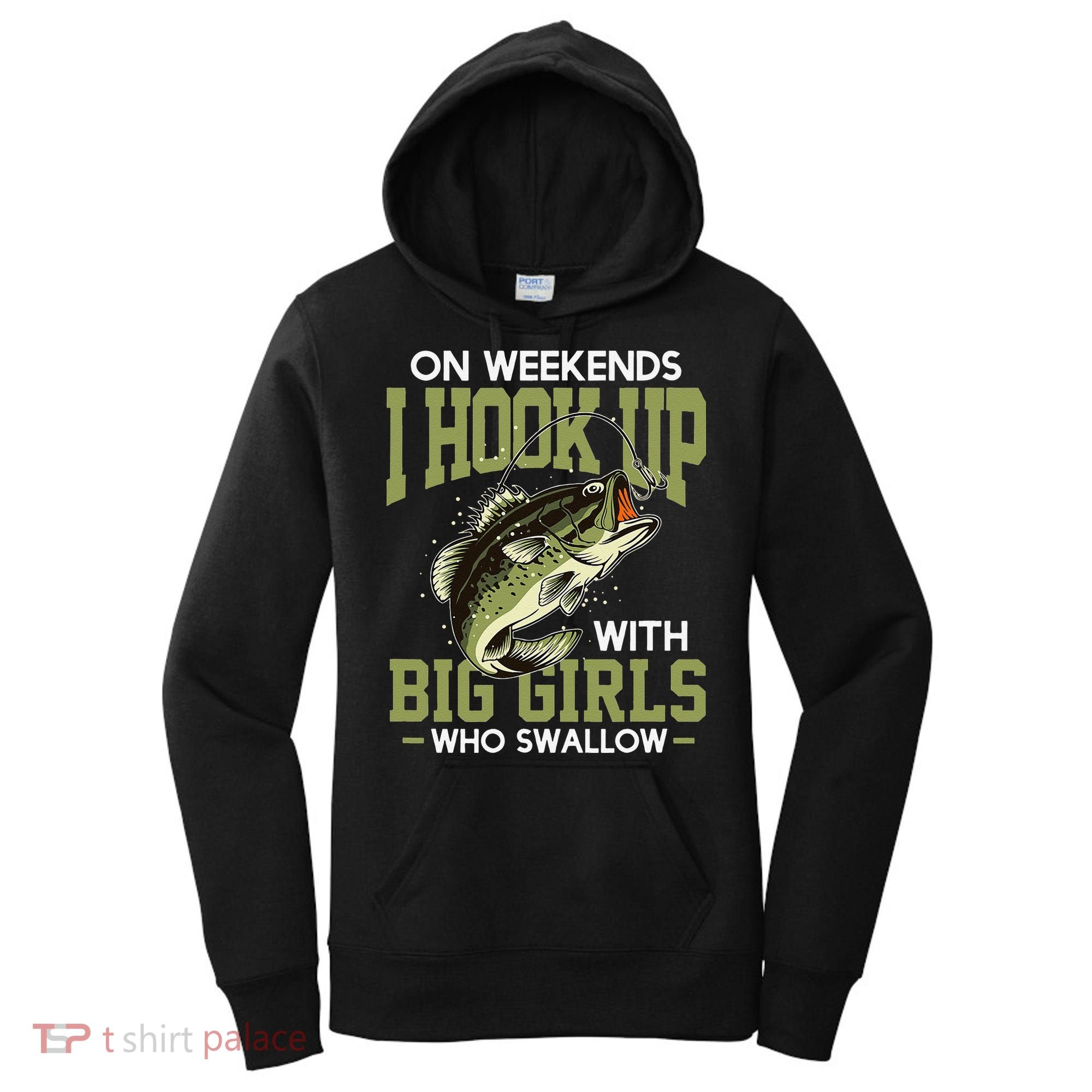 Cute On Weekends I Hook Up With Big Who Swallow Fishing Women's Hoodie