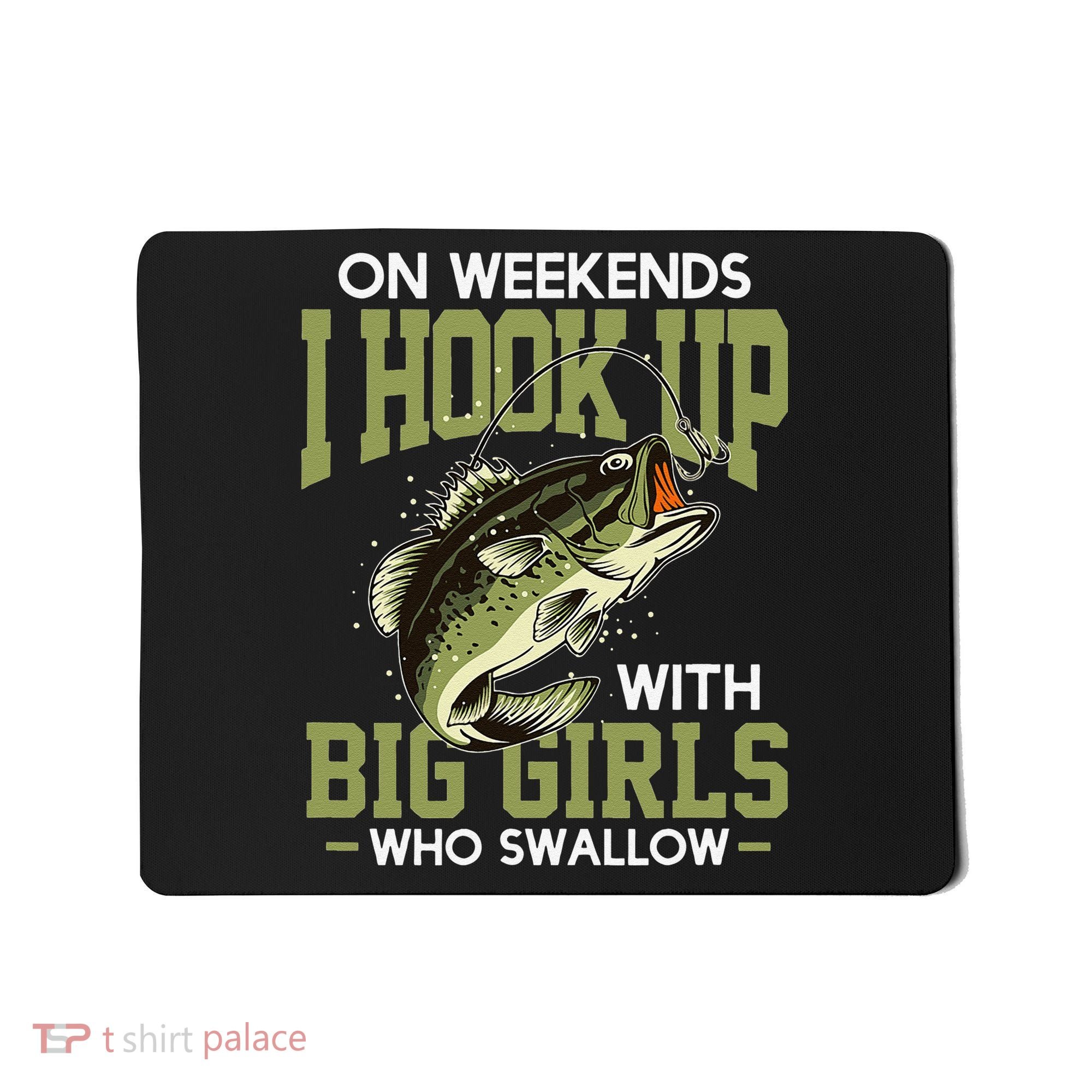 Cute On Weekends I Hook Up With Big Who Swallow Fishing Mousepad