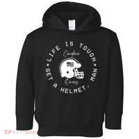 Candace Owens Wearing Life Is Tough Get A Helmet Man Toddler Hoodie thumb 0