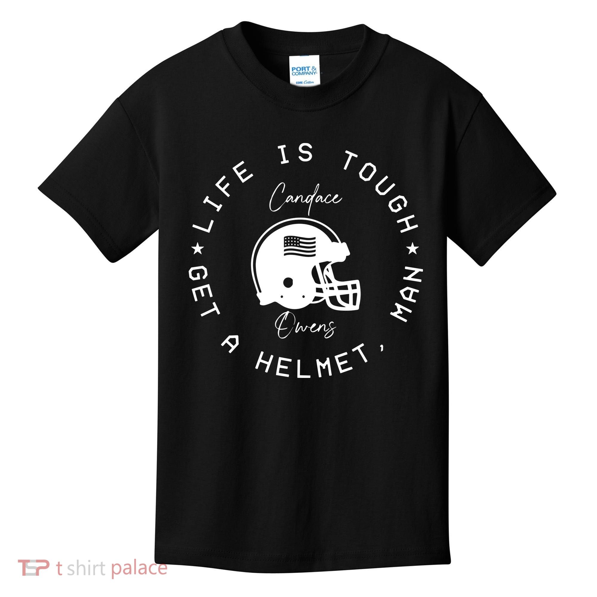 Candace Owens Wearing Life Is Tough Get A Helmet Man Kids T-Shirt
