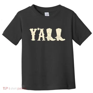 Cowboy Boots Y'ALL Toddler T-Shirt