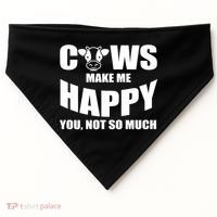Cows Make Me Happy You Not So Much USA-Made Doggie Bandana thumb 0