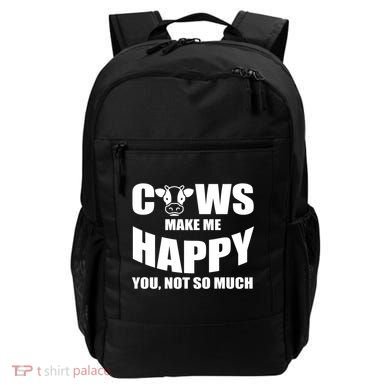 Cows Make Me Happy You Not So Much Backpack