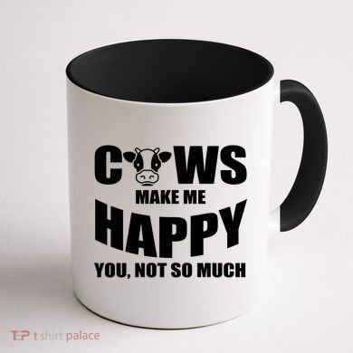 Cows Make Me Happy You Not So Much Coffee Mug back