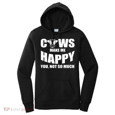 Cows Make Me Happy You Not So Much Women's Hoodie