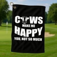 Cows Make Me Happy You Not So Much Golf Towel thumb 1