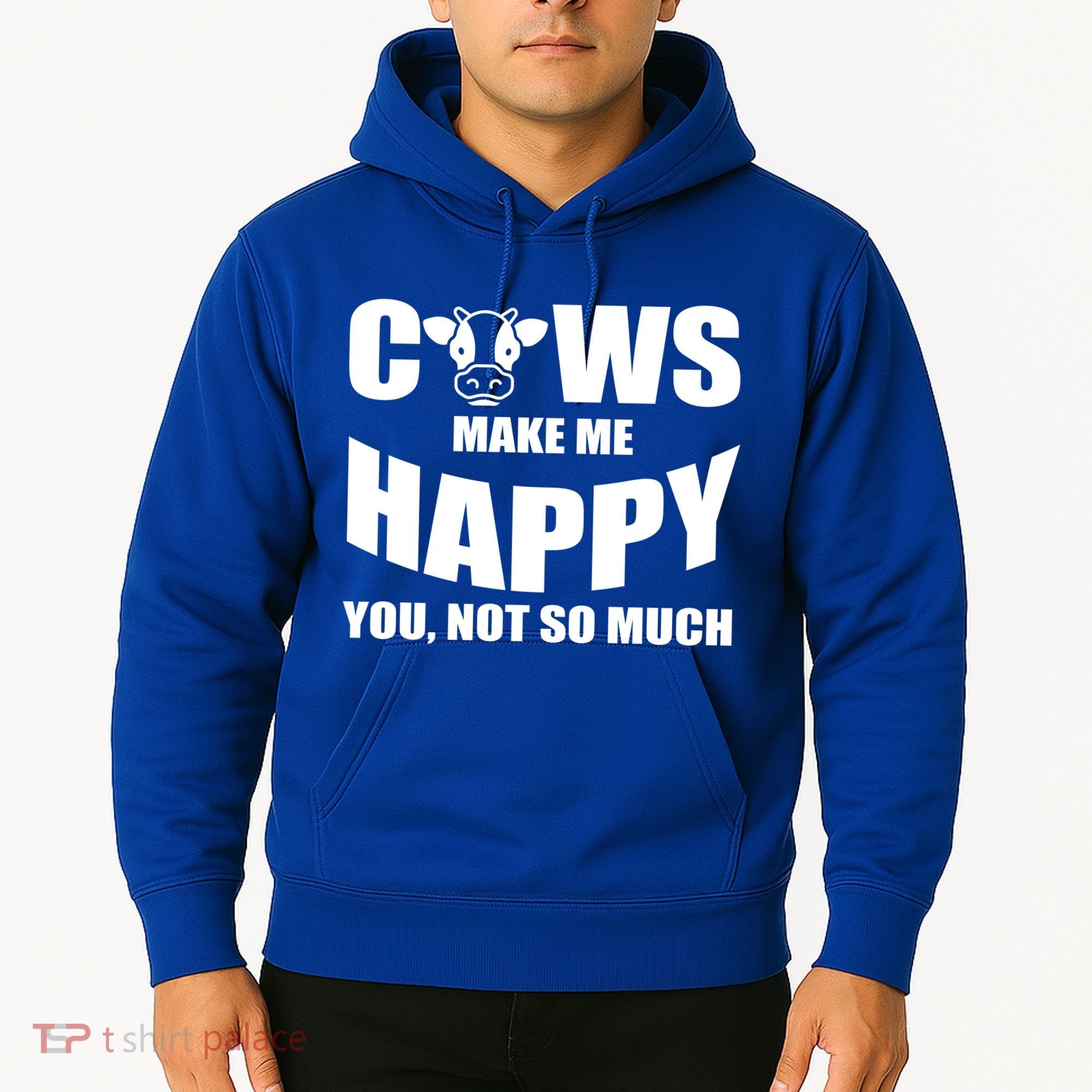 Cows Make Me Happy You Not So Much Hoodie