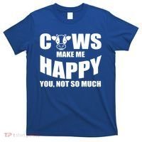 Cows Make Me Happy You Not So Much T-Shirt thumb 0