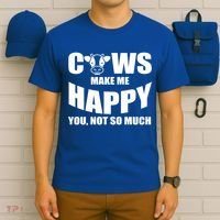 Cows Make Me Happy You Not So Much T-Shirt thumb 6