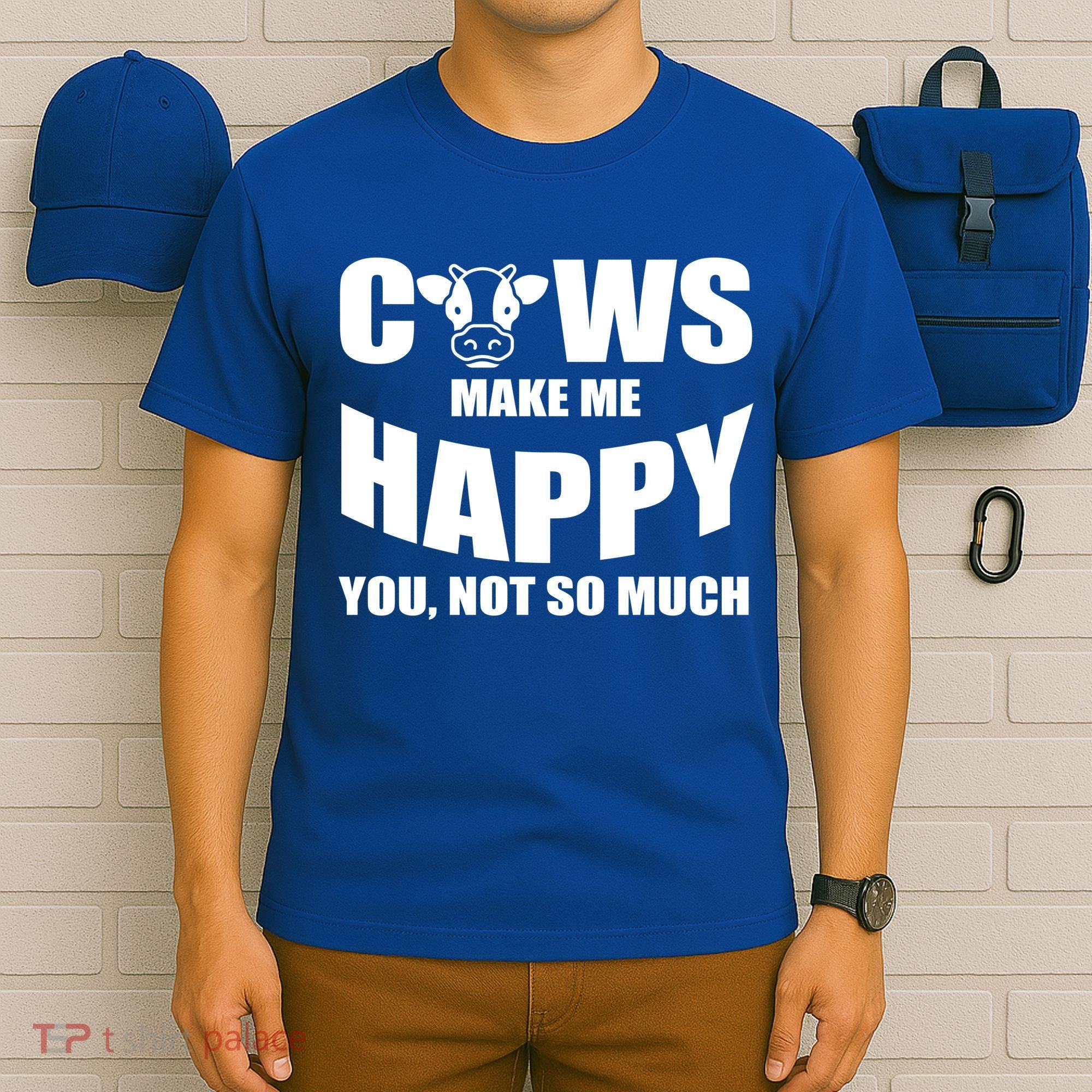 Cows Make Me Happy You Not So Much T-Shirt