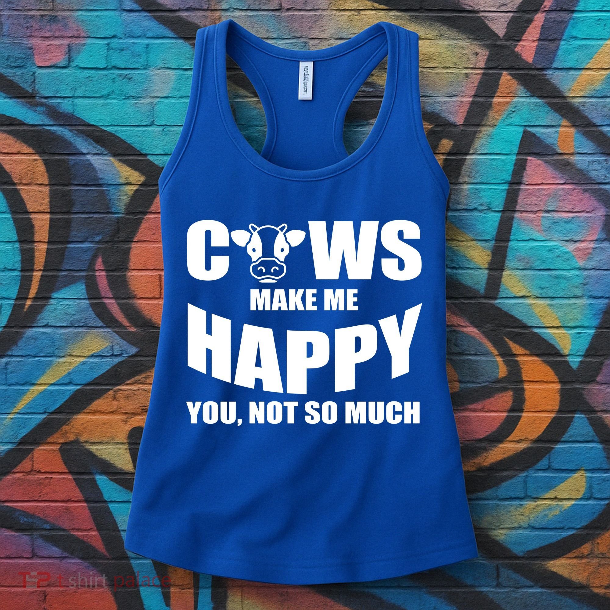 Cows Make Me Happy You Not So Much Women's Tank Top