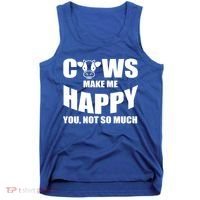 Cows Make Me Happy You Not So Much Tank Top thumb 0