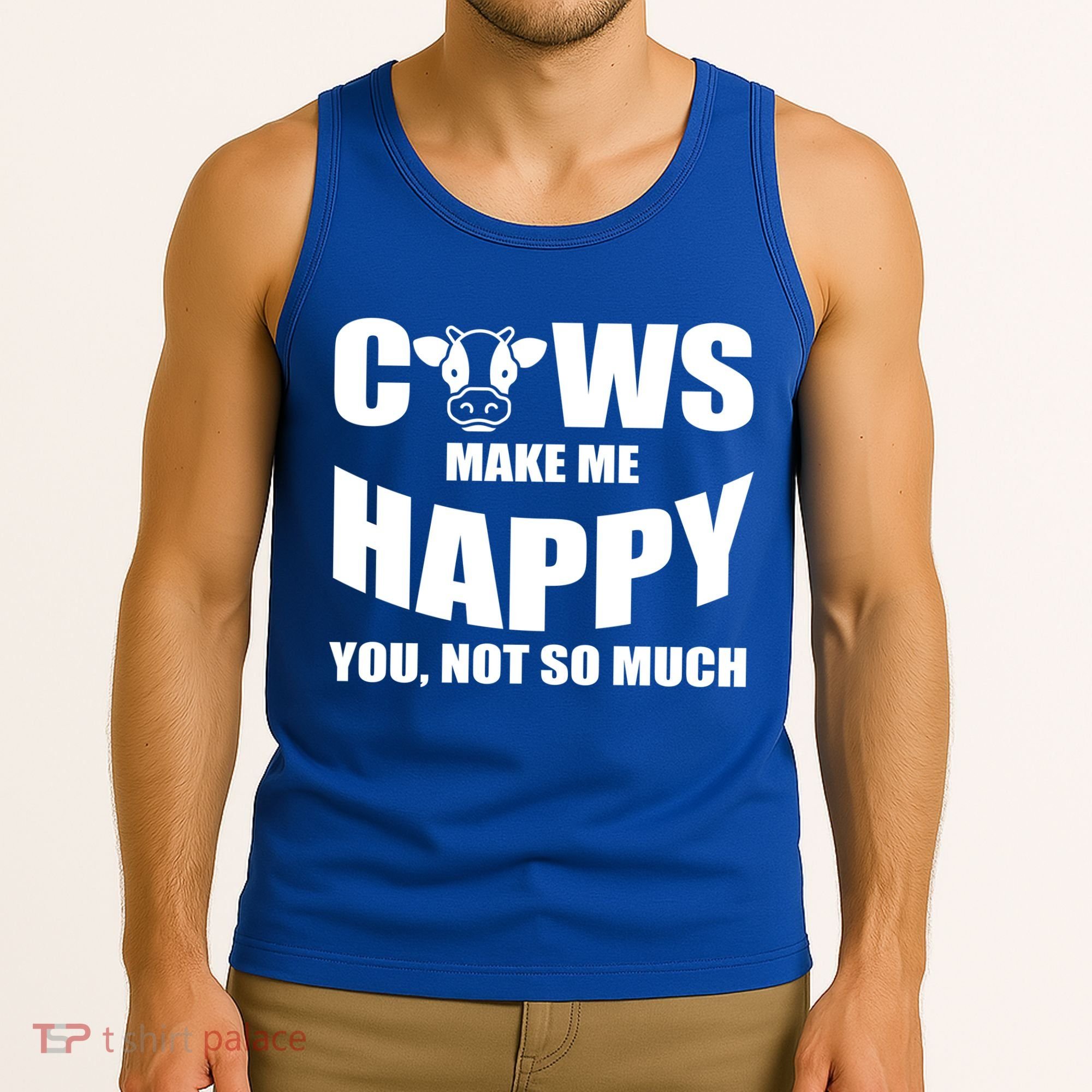 Cows Make Me Happy You Not So Much Tank Top