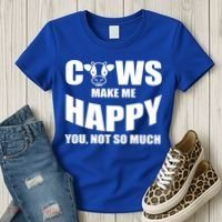 Cows Make Me Happy You Not So Much Women's T-Shirt thumb 3