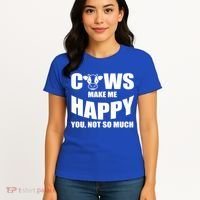 Cows Make Me Happy You Not So Much Women's T-Shirt thumb 4