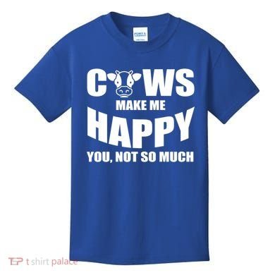 Cows Make Me Happy You Not So Much Kids T-Shirt