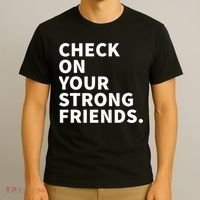 Check On Your Strong Friends Mental Health T-Shirt thumb 3
