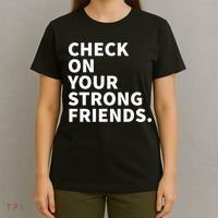 Check On Your Strong Friends Mental Health T-Shirt thumb 4