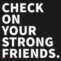 Check On Your Strong Friends Mental Health T-Shirt thumb 7