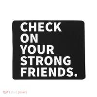 Check On Your Strong Friends Mental Health Mousepad thumb 0