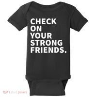 Check On Your Strong Friends Mental Health Baby Bodysuit thumb 0