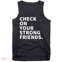 Check On Your Strong Friends Mental Health Tank Top thumb 0