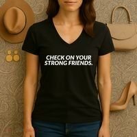 Check On Your Strong Friends Mental Health Women's V-Neck T-Shirt thumb 3