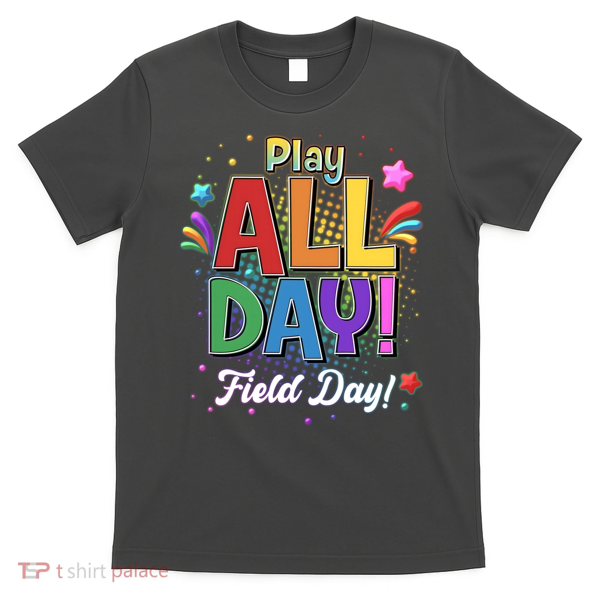 Colorful Play All Day Field Day T-Shirt