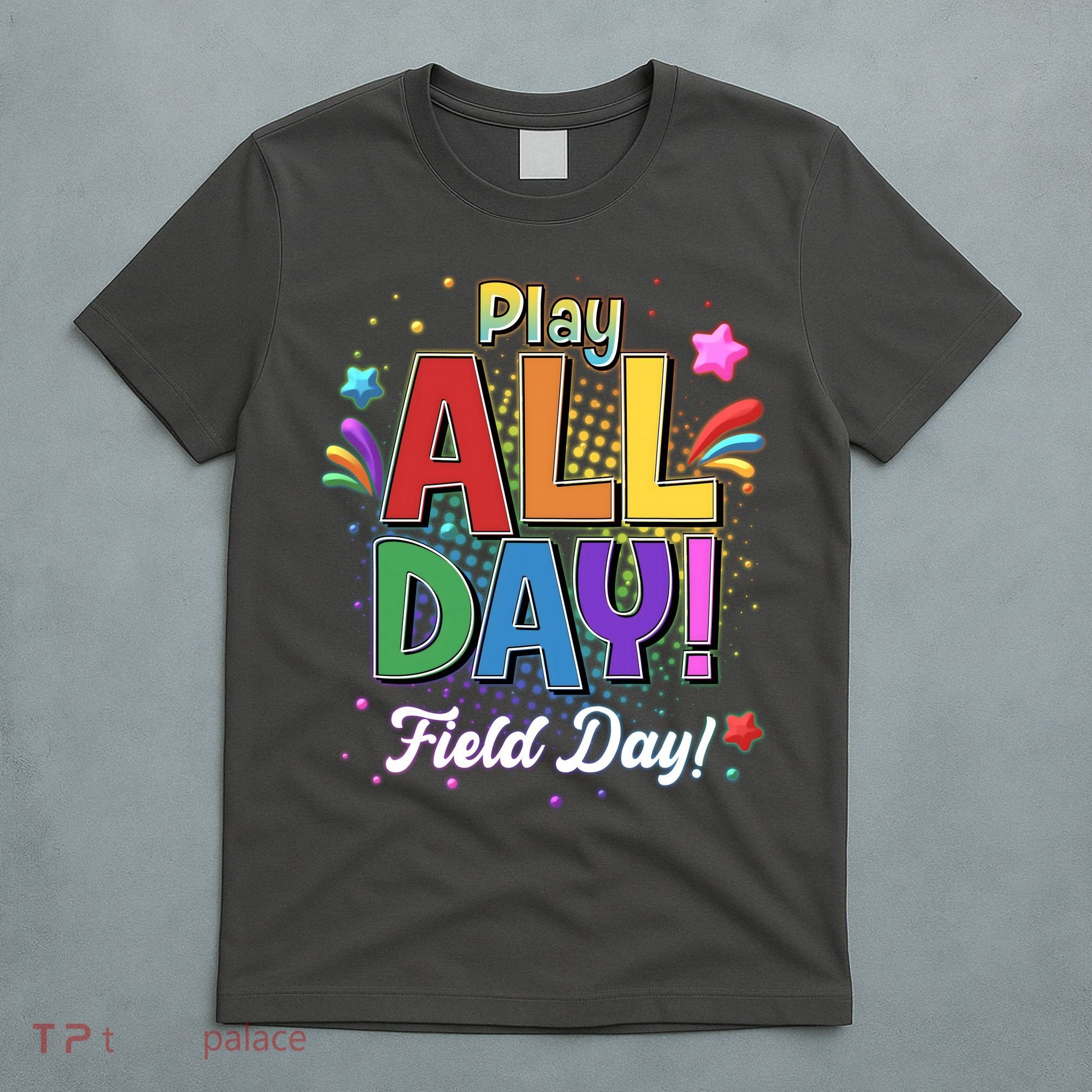 Colorful Play All Day Field Day T-Shirt