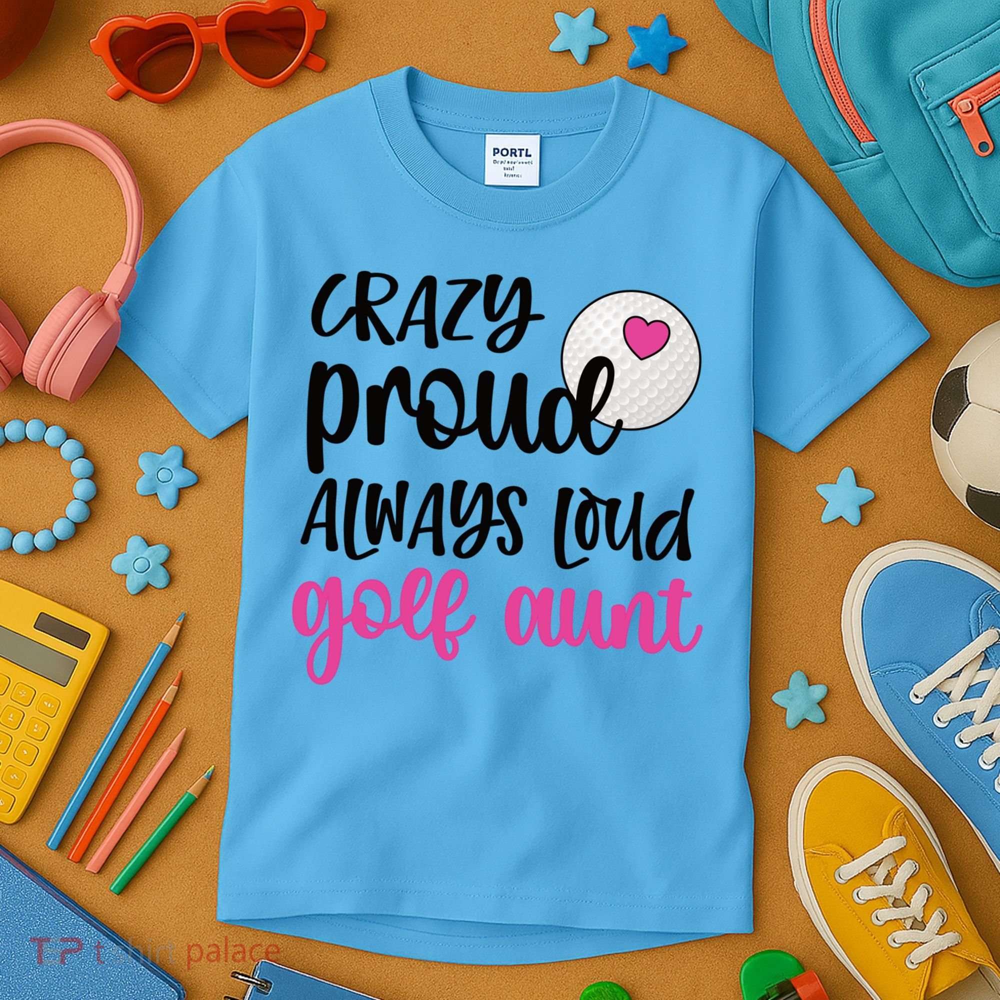 Crazy Proud Always Loud Golf Aunt Of A Golfer Gift Kids T-Shirt