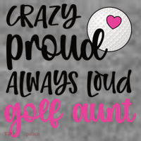 Crazy Proud Always Loud Golf Aunt Of A Golfer Gift Toddler Hoodie thumb 2