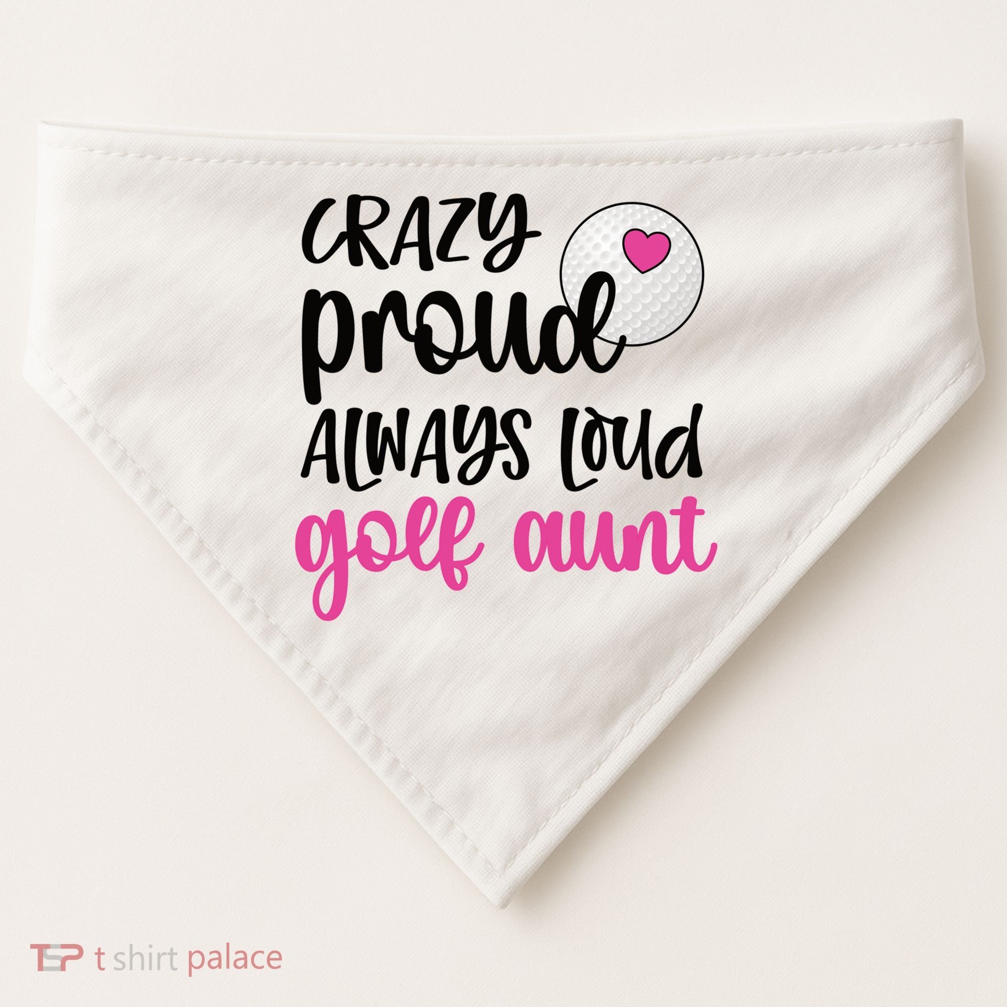 Crazy Proud Always Loud Golf Aunt Of A Golfer Gift USA-Made Doggie Bandana