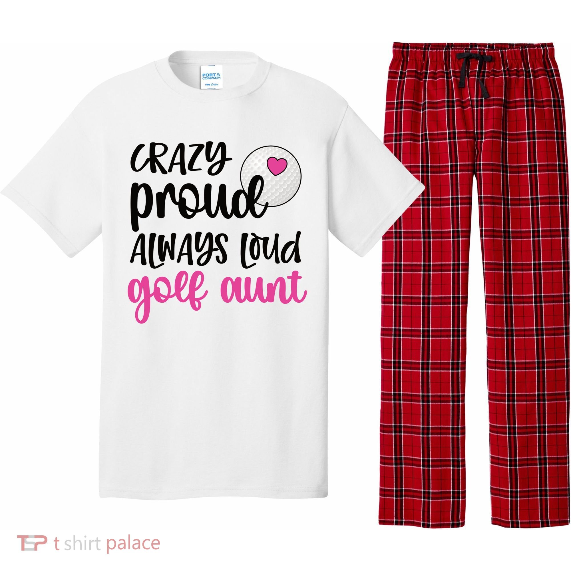 Crazy Proud Always Loud Golf Aunt Of A Golfer Gift Pajama Set