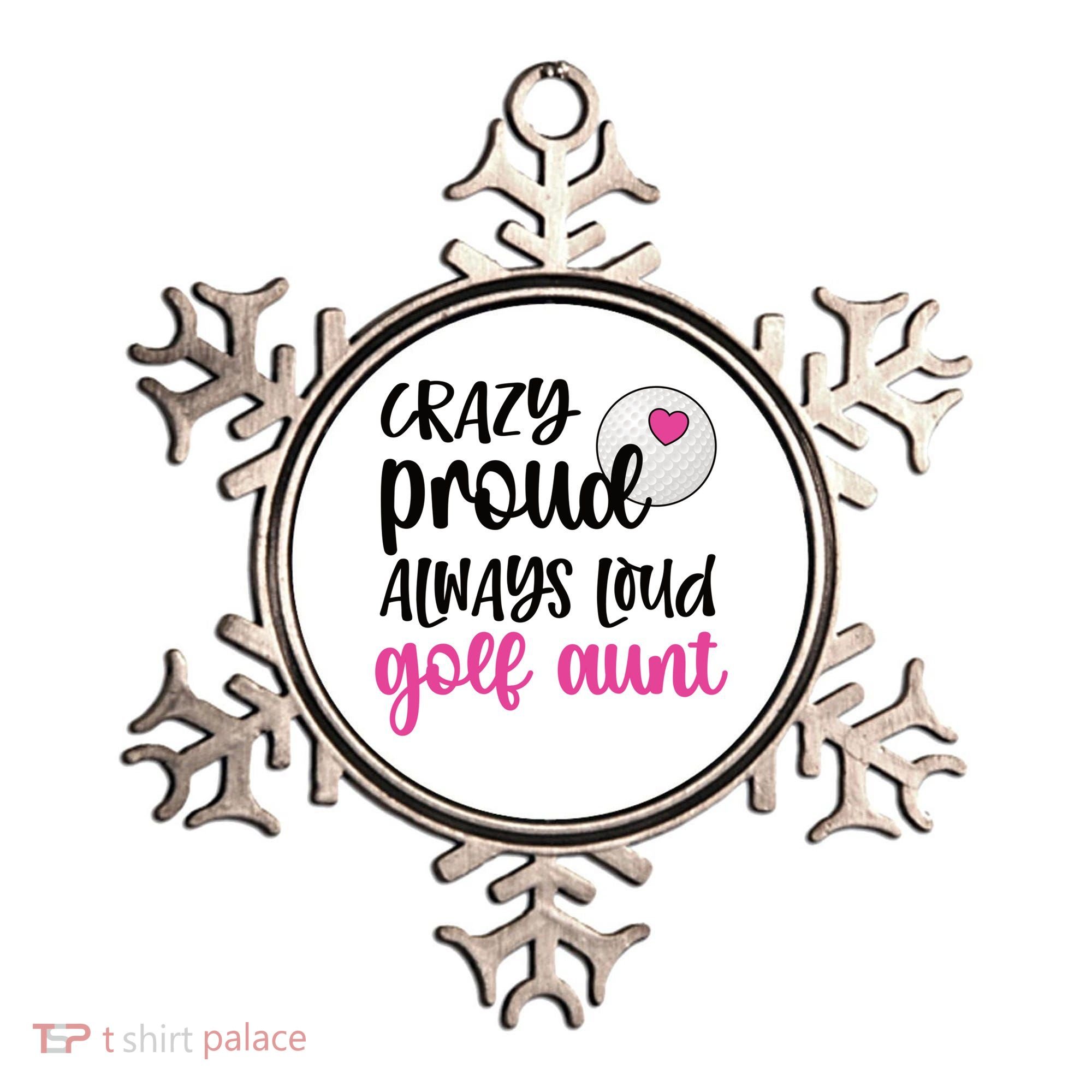 Crazy Proud Always Loud Golf Aunt Of A Golfer Gift Ornament