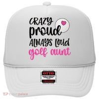 Crazy Proud Always Loud Golf Aunt Of A Golfer Gift Hat thumb 0