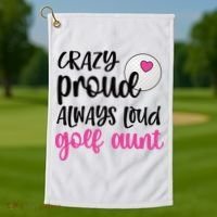 Crazy Proud Always Loud Golf Aunt Of A Golfer Gift Golf Towel thumb 1