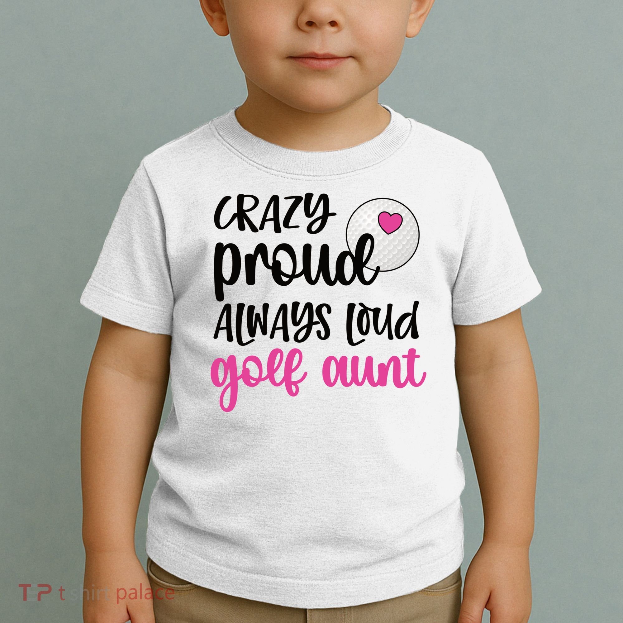 Crazy Proud Always Loud Golf Aunt Of A Golfer Gift Toddler T-Shirt