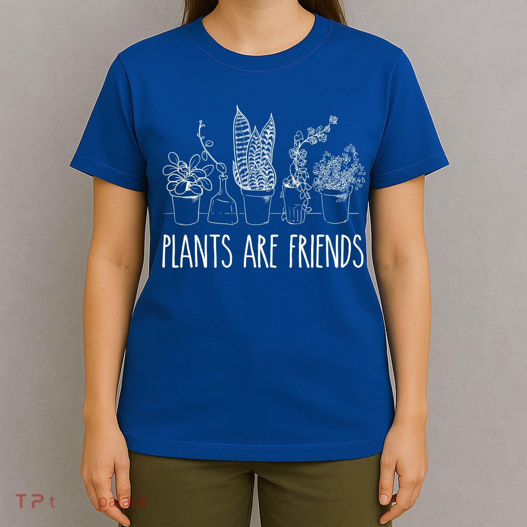 Cute Plants Are Friends Gardening Meaningful Gift T-Shirt