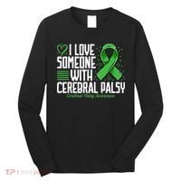 Cerebral Palsy Awareness I Love Someone with Cerebral Palsy Long Sleeve Shirt thumb 0