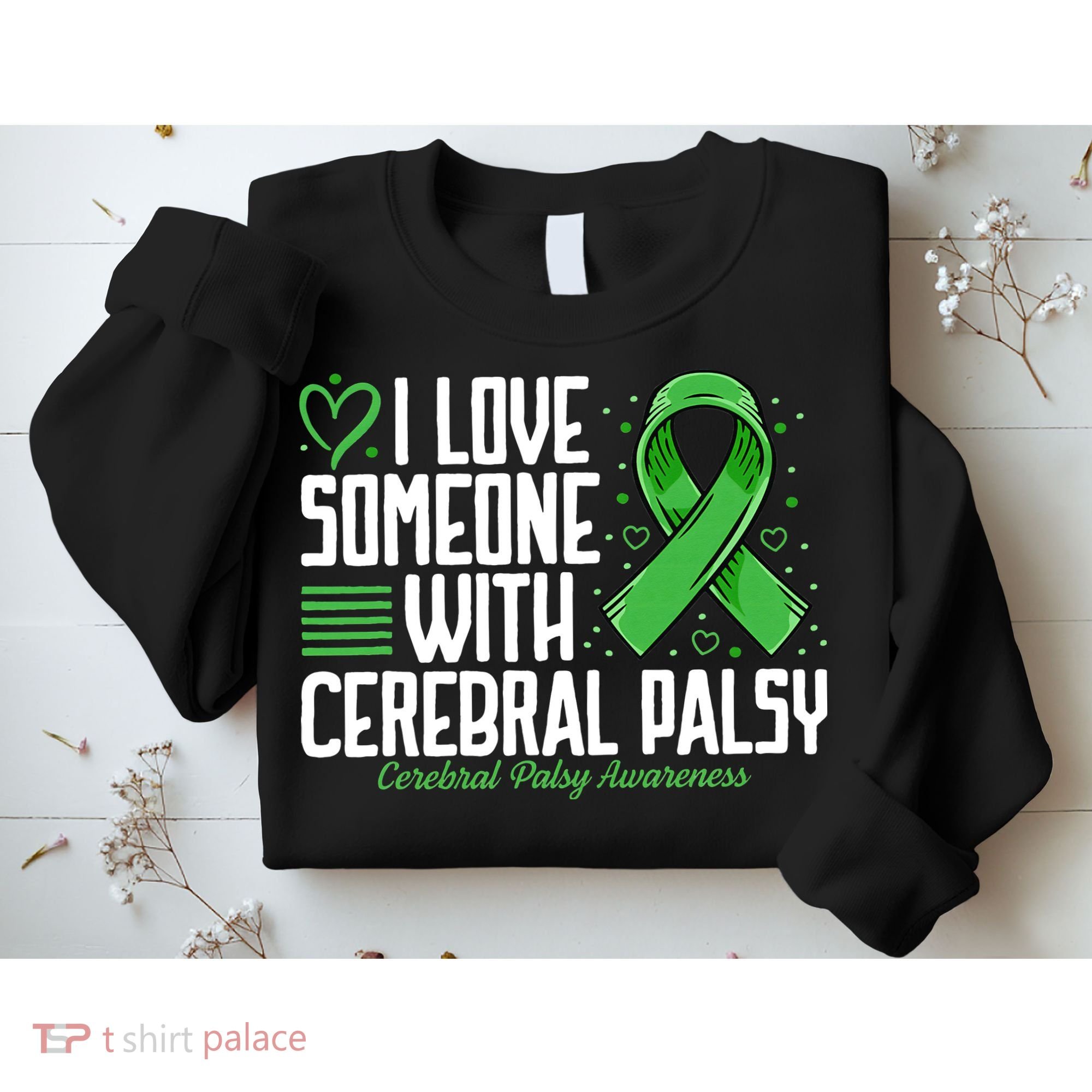 Cerebral Palsy Awareness I Love Someone with Cerebral Palsy Sweatshirt