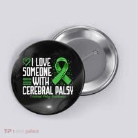 Cerebral Palsy Awareness I Love Someone with Cerebral Palsy Button thumb 0
