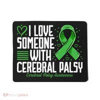 Cerebral Palsy Awareness I Love Someone with Cerebral Palsy Mousepad thumb 0