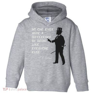 Circus Pt Barnum Ringmaster Quote No One Ever Made Toddler Hoodie