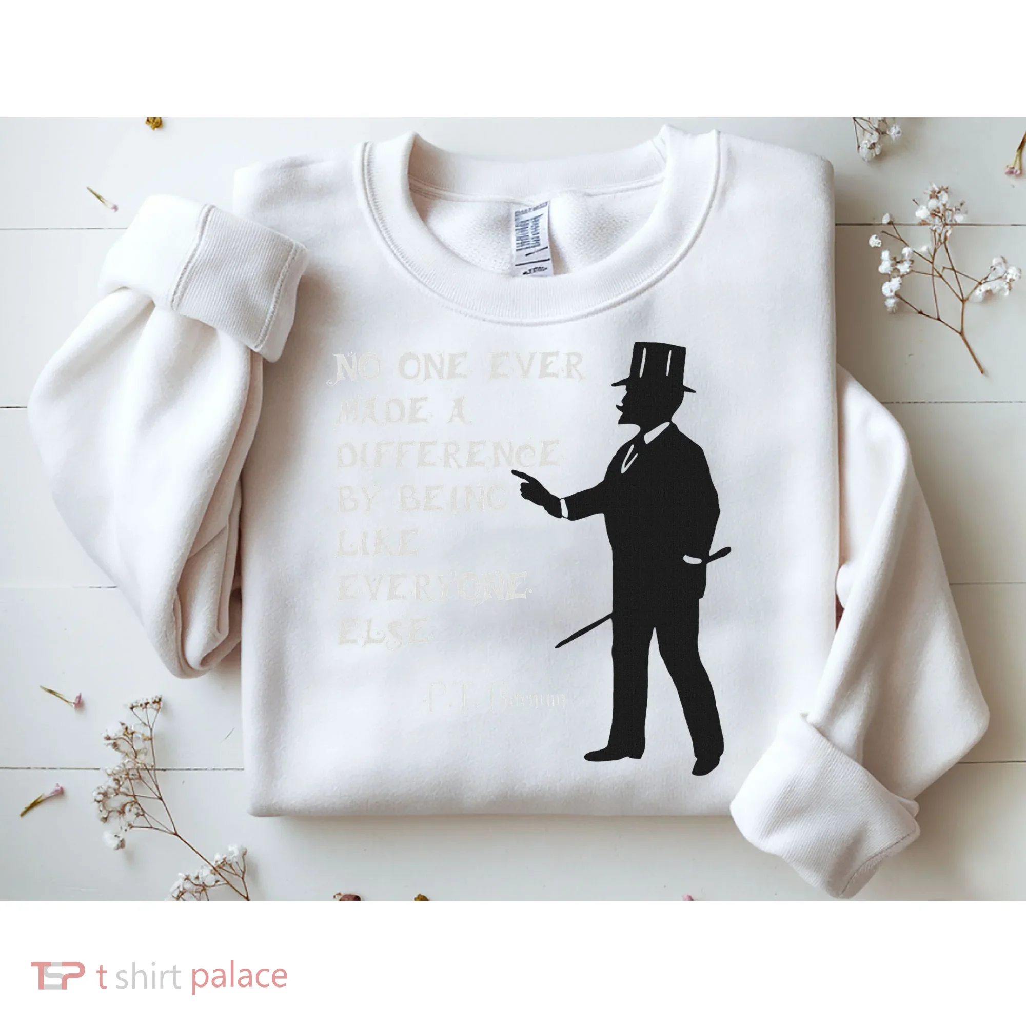 Circus Pt Barnum Ringmaster Quote No One Ever Made Sweatshirt