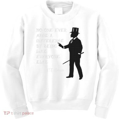 Circus Pt Barnum Ringmaster Quote No One Ever Made Kids Sweatshirt