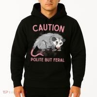 CAUTION POLITE BUT FERAL Funny Opossum Hoodie thumb 2