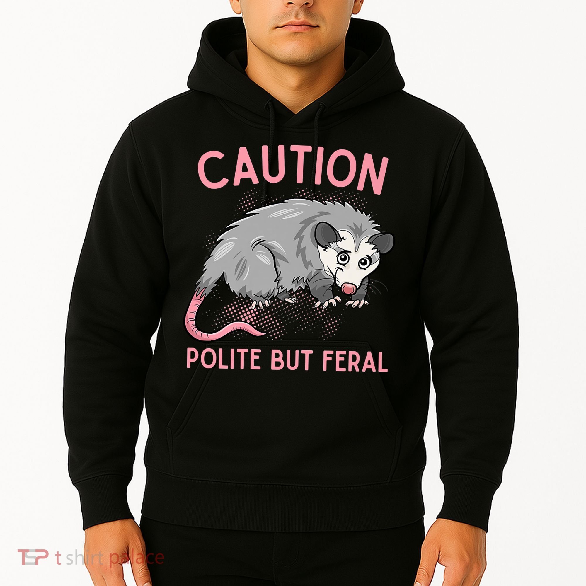CAUTION POLITE BUT FERAL Funny Opossum Hoodie